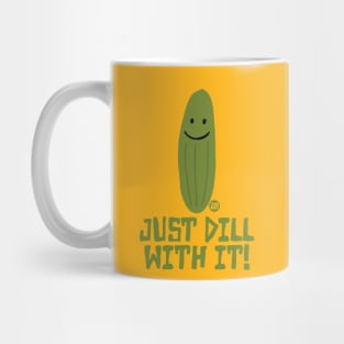 DILL WITH IT Mug